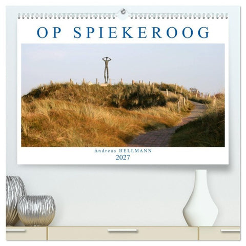 OP SPIEKEROOG (hochwertiger Premium Wandkalender 2027 DIN A2 quer), Kunstdruck in Hochglanz