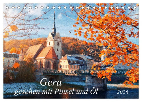 Gera gesehen mit Pinsel und Öl (Tischkalender 2026 DIN A5 quer), CALVENDO Monatskalender