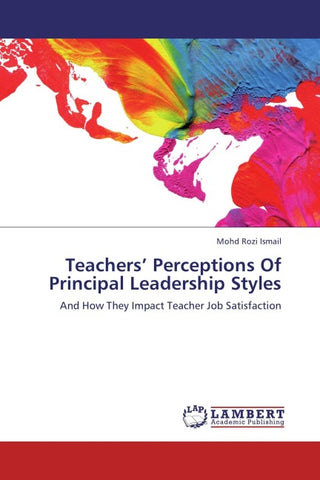 Teachers' Perceptions Of Principal Leadership Styles