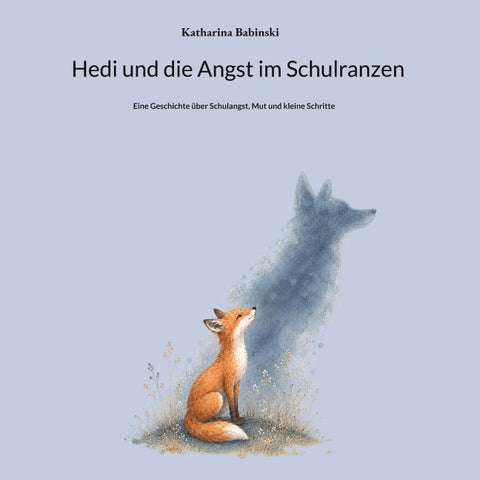 Hedi und die Angst im Schulranzen