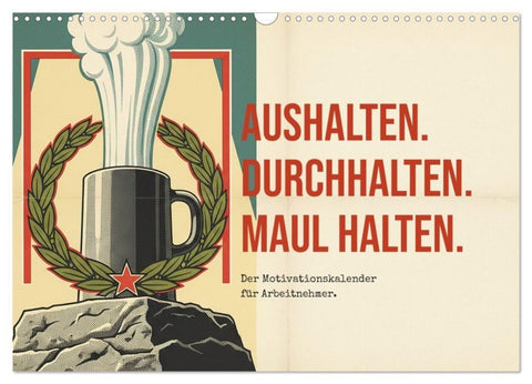 Aushalten. Durchhalten. Maul halten. (Wandkalender 2027 DIN A3 quer), CALVENDO Monatskalender