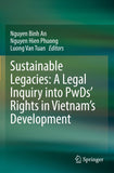 Sustainable Legacies: A Legal Inquiry into PwDs’ Rights in Vietnam’s Development