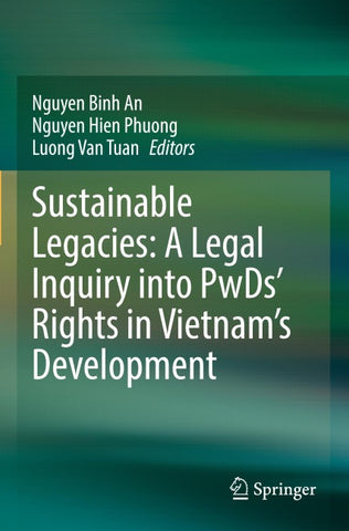 Sustainable Legacies: A Legal Inquiry into PwDs’ Rights in Vietnam’s Development
