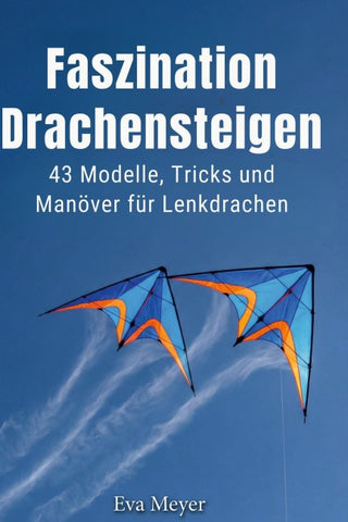 Faszination Drachensteigen