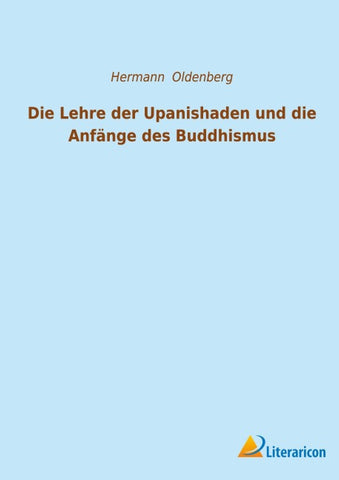 Die Lehre der Upanishaden und die Anfänge des Buddhismus
