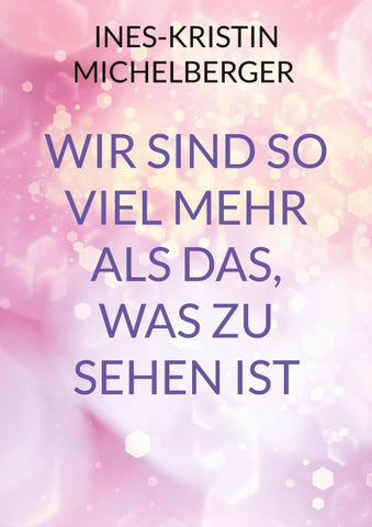Wir sind so viel mehr, als das was zu sehen ist