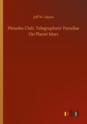 Pleiades Club, Telegraphers' Paradise On Planet Mars