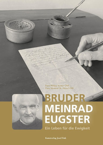 Bruder Meinrad Eugster – Ein Leben für die Ewigkeit
