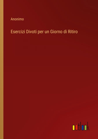 Esercizi Divoti per un Giorno di Ritiro