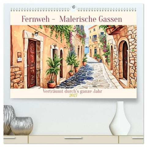 Fernweh - Malerische Gassen (hochwertiger Premium Wandkalender 2027 DIN A2 quer), Kunstdruck in Hochglanz