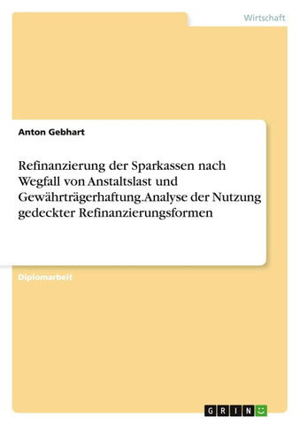 Refinanzierung der Sparkassen nach Wegfall von Anstaltslast und Gewährträgerhaftung. Analyse der Nutzung gedeckter Refinanzierungsformen