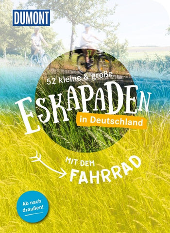 52 kleine & große Eskapaden in Deutschland – Mit dem Fahrrad