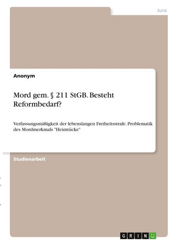 Mord gem. § 211 StGB. Besteht Reformbedarf?