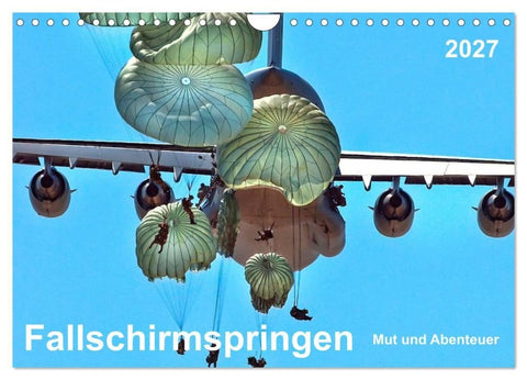 Fallschirmspringen - Mut und Abenteuer (Wandkalender 2027 DIN A4 quer), CALVENDO Monatskalender