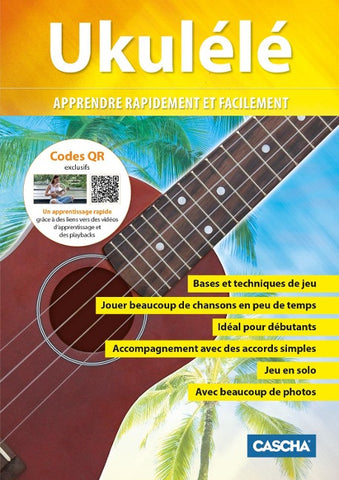 Ukulélé - Apprendre rapidement et facilement