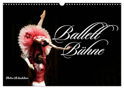 Ballett Bühne (Wandkalender 2027 DIN A3 quer), CALVENDO Monatskalender