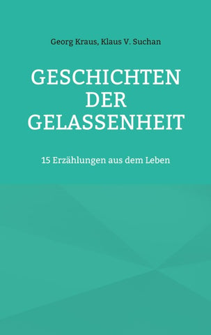Geschichten der Gelassenheit