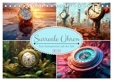 Surreale Uhren (Tischkalender 2027 DIN A5 quer), CALVENDO Monatskalender