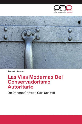 Las Vías Modernas Del Conservadorismo Autoritario