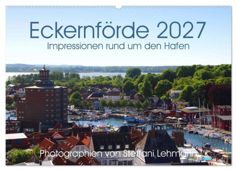 Eckernförde 2027. Impressionen rund um den Hafen (Wandkalender 2027 DIN A2 quer), CALVENDO Monatskalender