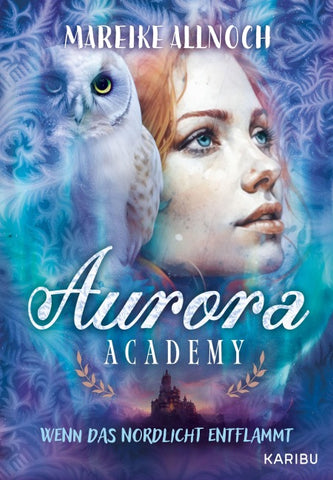 Aurora Academy (Band 2) – Wenn das Nordlicht entflammt