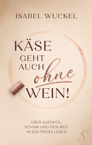 Käse geht auch ohne Wein!