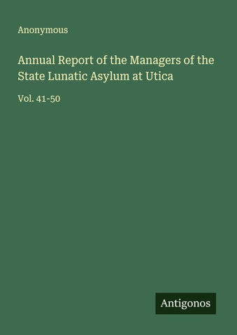 Annual Report of the Managers of the State Lunatic Asylum at Utica