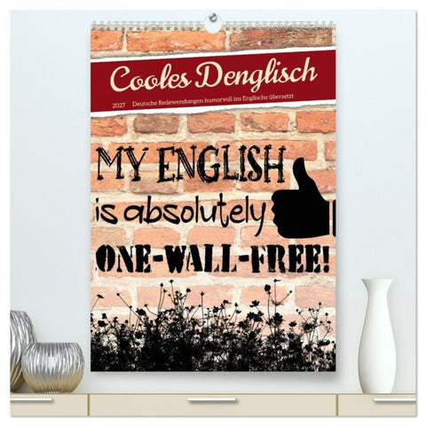 Cooles Denglisch (hochwertiger Premium Wandkalender 2027 DIN A2 hoch), Kunstdruck in Hochglanz