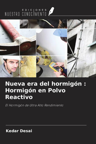 Nueva era del hormigón : Hormigón en Polvo Reactivo
