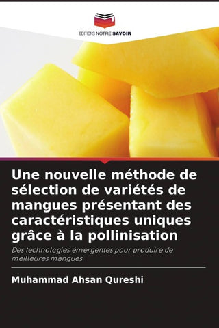 Une nouvelle méthode de sélection de variétés de mangues présentant des caractéristiques uniques grâce à la pollinisation