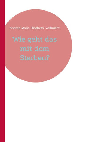 Wie geht das mit dem Sterben?