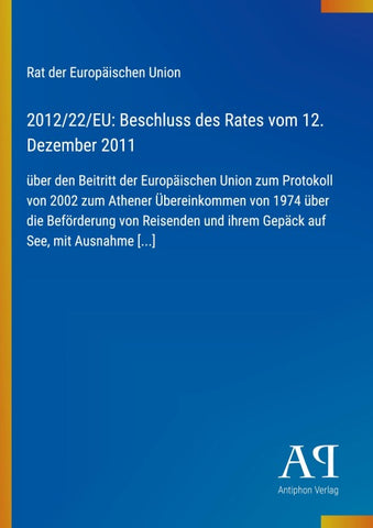 2012/22/EU: Beschluss des Rates vom 12. Dezember 2011