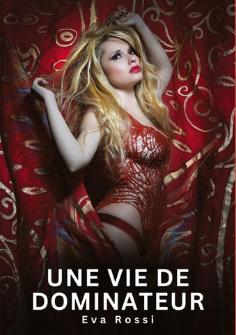 Une vie de dominateur