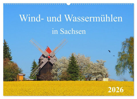 Wind- und Wassermühlen in Sachsen (Wandkalender 2026 DIN A2 quer), CALVENDO Monatskalender