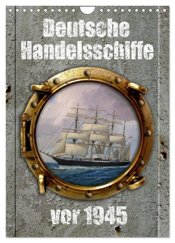 Deutsche Handelsschiffe vor 1945 (Wandkalender 2027 DIN A4 hoch), CALVENDO Monatskalender