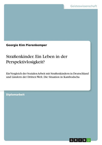 Straßenkinder. Ein Leben in der Perspektivlosigkeit?