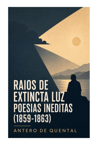 Raios de extincta luz poesias ineditas (1859-1863)