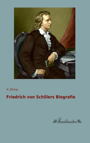 Friedrich von Schillers Biografie