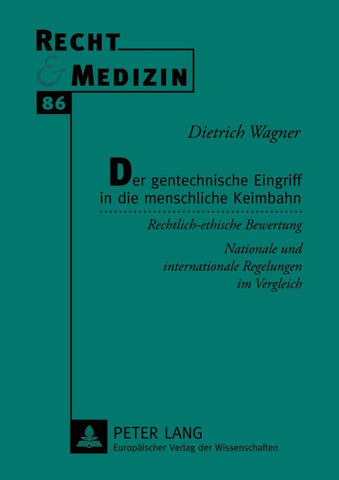 Der gentechnische Eingriff in die menschliche Keimbahn