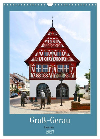 Groß-Gerau Hessen (Wandkalender 2027 DIN A3 hoch), CALVENDO Monatskalender
