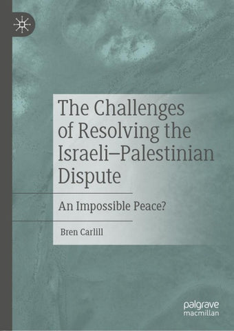 The Challenges of Resolving the Israeli–Palestinian Dispute
