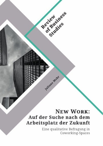 New Work. Auf der Suche nach dem Arbeitsplatz der Zukunft