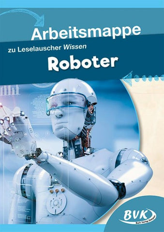 Arbeitsmappe zu Leselauscher Wissen: Roboter