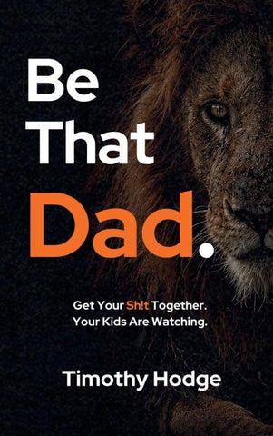 Be That Dad