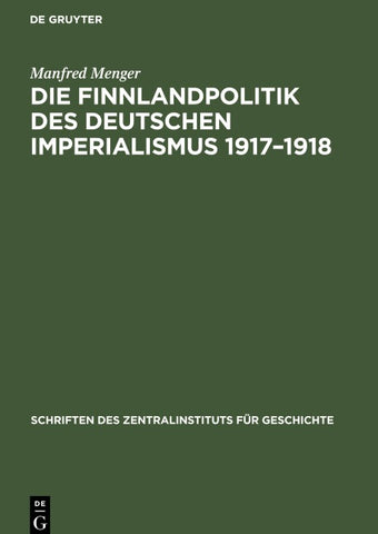 Die Finnlandpolitik des deutschen Imperialismus 1917–1918
