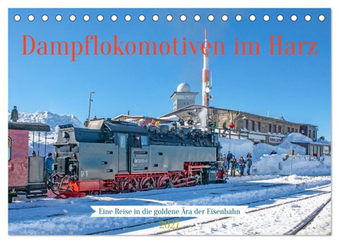 Dampflokomotiven im Harz - Eine Reise in die goldene Ära der Eisenbahn (Tischkalender 2027 DIN A5 quer), CALVENDO Monatskalender