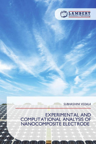 EXPERIMENTAL AND COMPUTATIONAL ANALYSIS OF NANOCOMPOSITE ELECTRODE