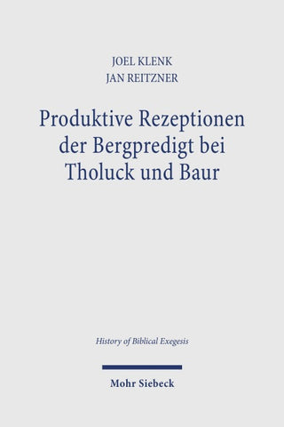 Produktive Rezeptionen der Bergpredigt bei Tholuck und Baur