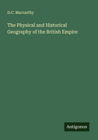 The Physical and Historical Geography of the British Empire
