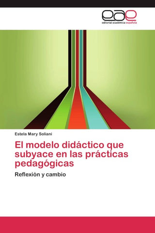 El modelo didáctico que subyace en las prácticas pedagógicas